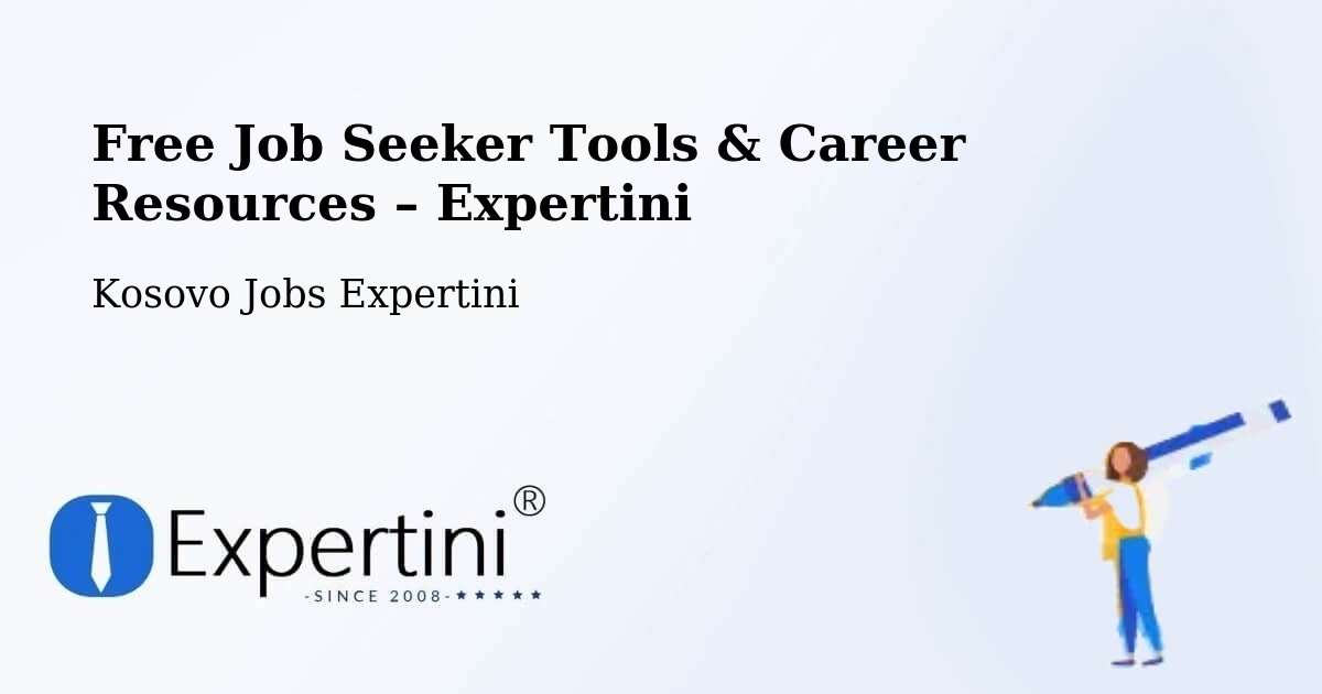 Free Job Seeker Tools & Career Resources – Deçan - Deçan, Kosovo Jobs Expertini