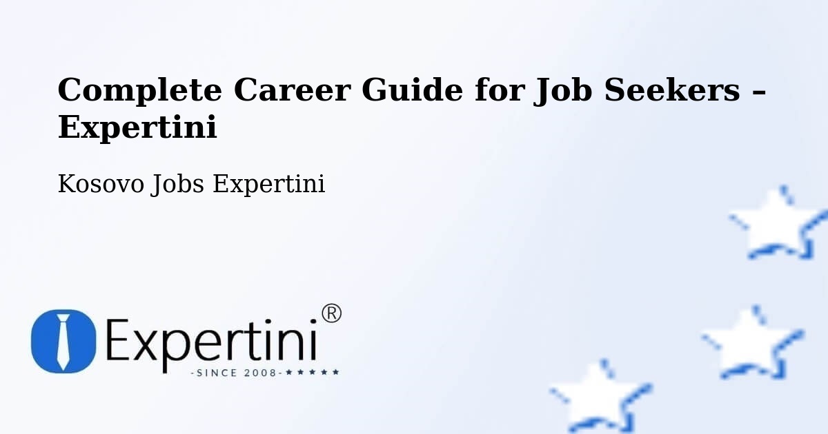Career Guide for Job Seekers – Deçan - Deçan, Kosovo Jobs Expertini