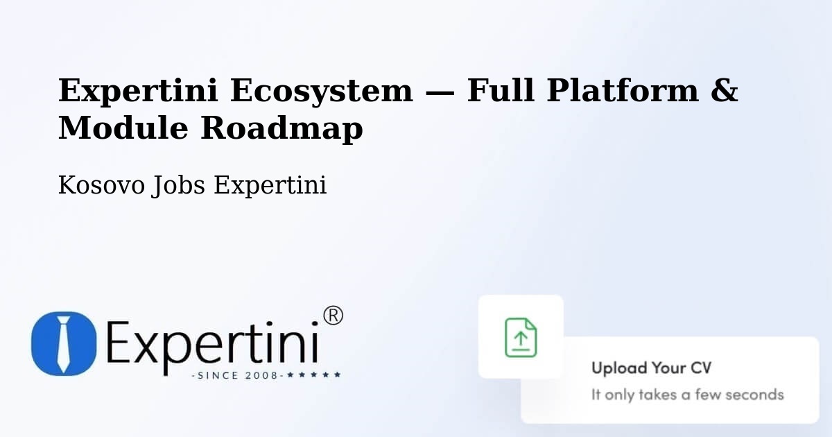 Expertini Ecosystem — Full Platform & Module Roadmap – Deçan