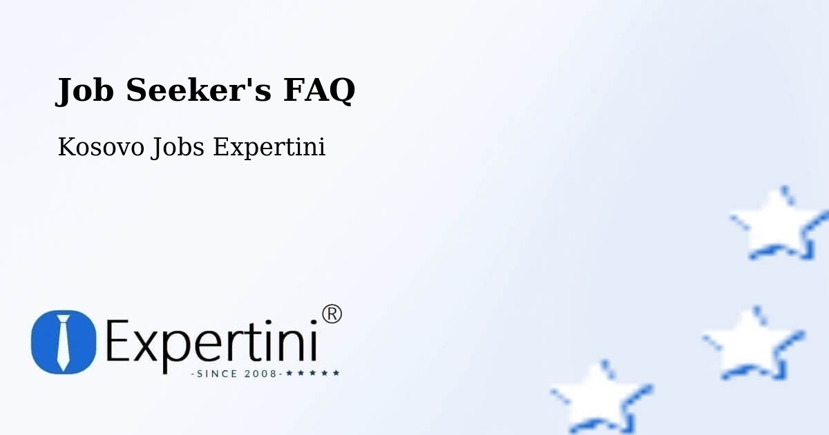 Job Seeker FAQ – Deçan - Kosovo Jobs Expertini