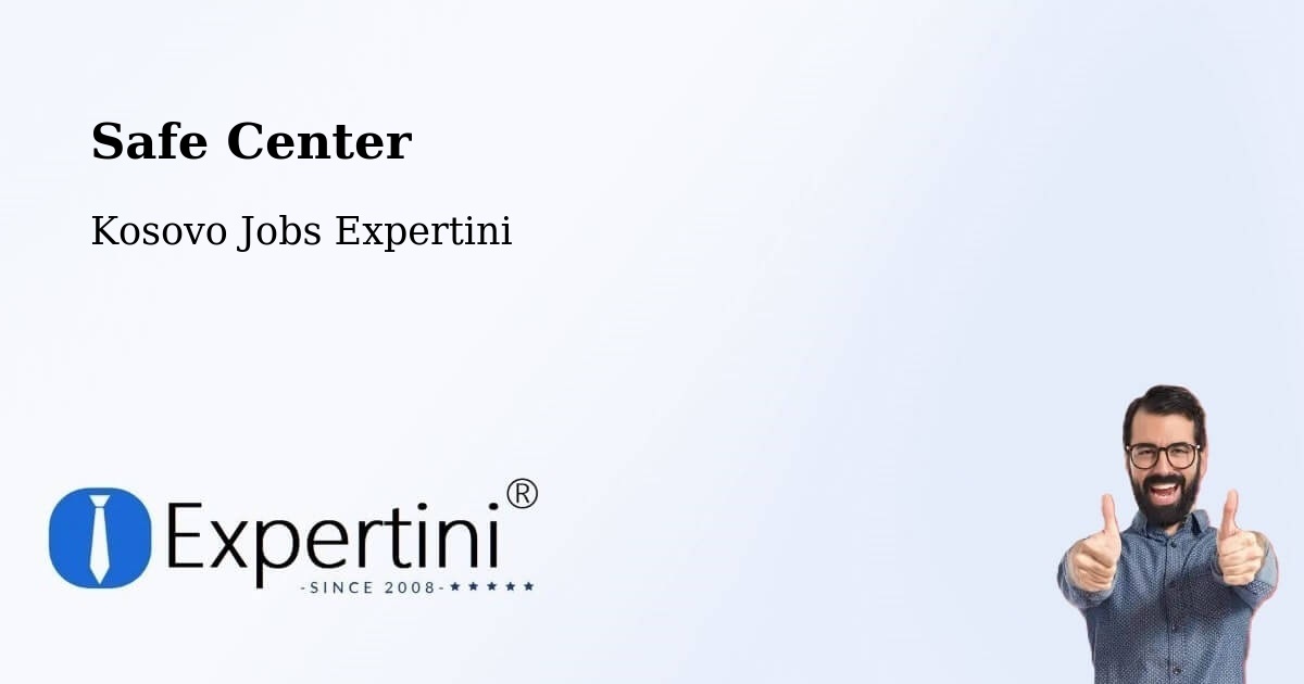 Safety Center – Deçan - Kosovo Jobs Expertini
