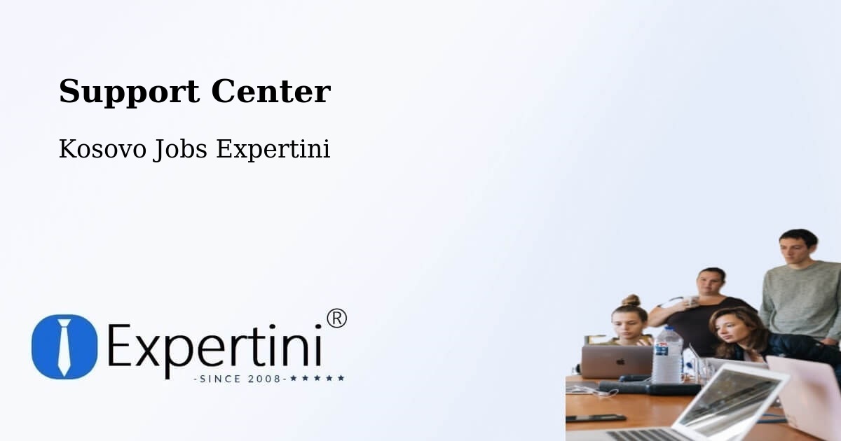 Support Services – Deçan - Kosovo Jobs Expertini